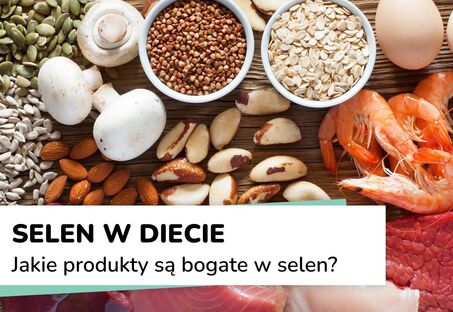 Jakie produkty zawierają selen?